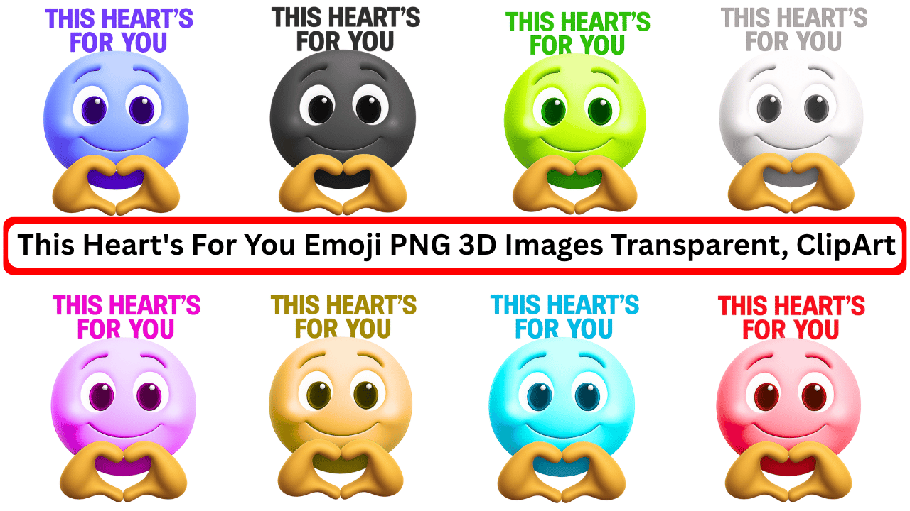 Colorful collection of "This Heart's For You" emoji images in 3D with different colors.