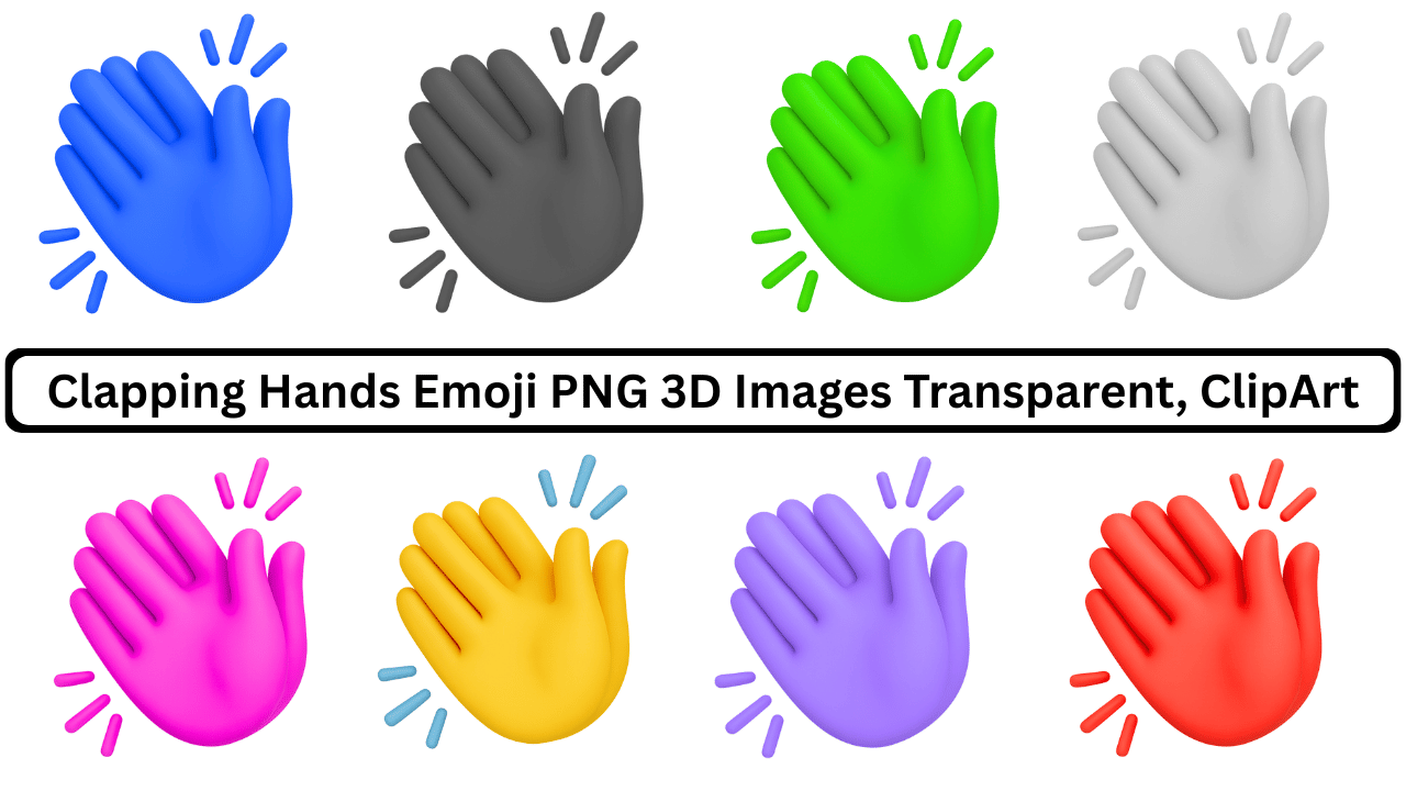 3D clapping hands emojis in blue, black, green, white, pink, yellow, purple, red colors