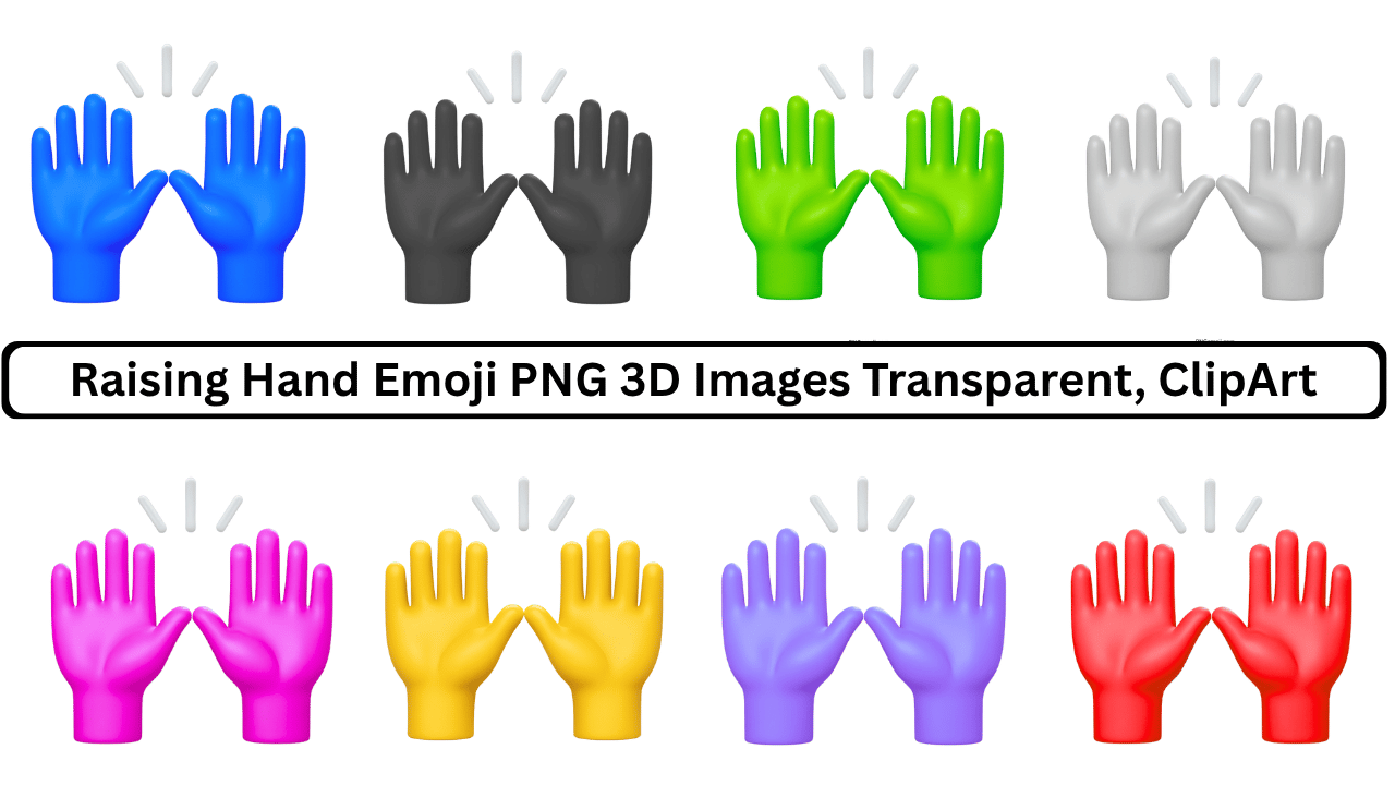 3D Raising Hand Emoji in multiple colors (blue, black, green, white, pink, yellow, purple, red) with sparkles, available in PNG format.