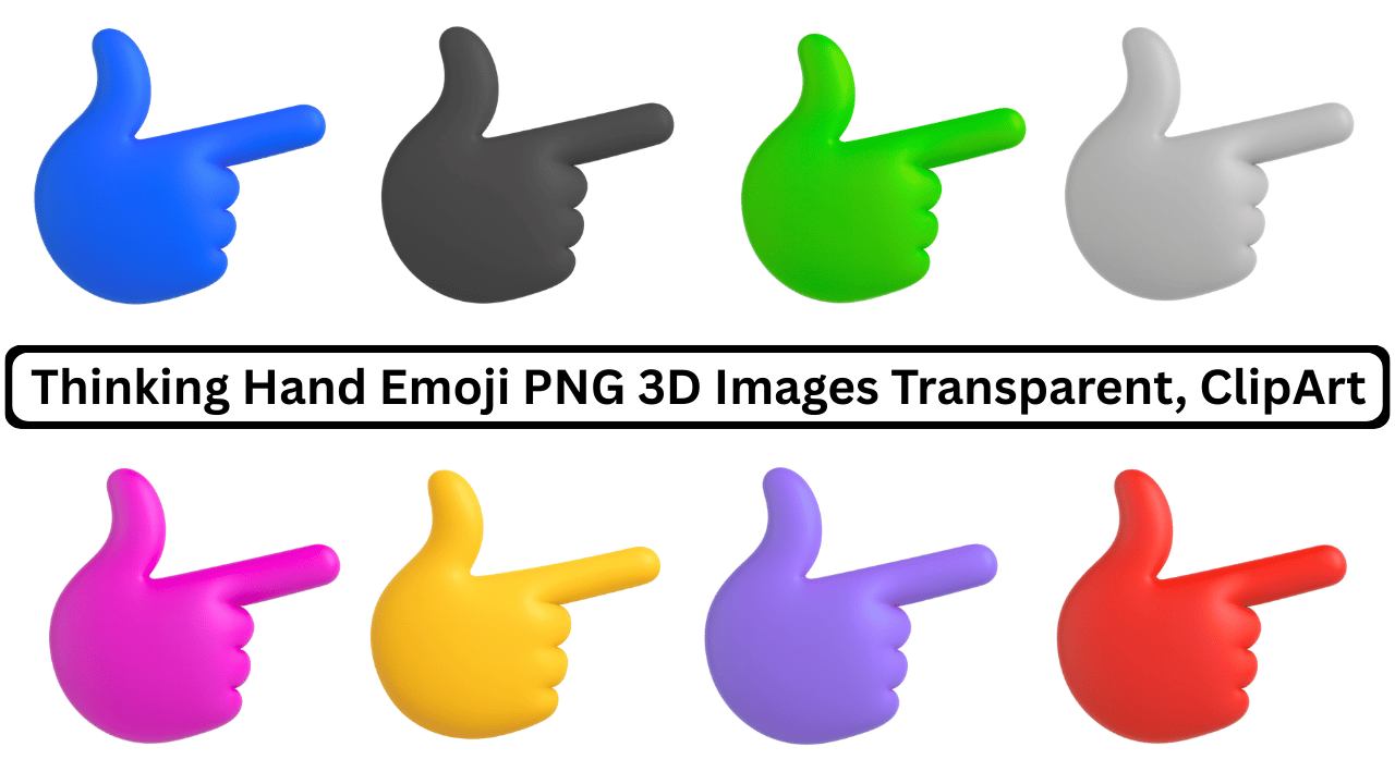 Thinking hand emoji PNG 3D multicolor pointing right icons transparent clipart collection